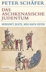Fester Einband Das aschkenasische Judentum von Peter Schäfer