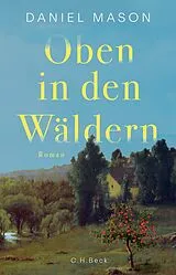 Fester Einband Oben in den Wäldern von Daniel Mason