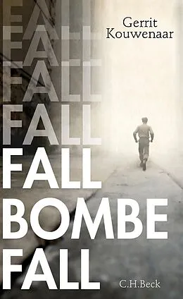 E-Book (epub) Fall, Bombe, fall von Gerrit Kouwenaar