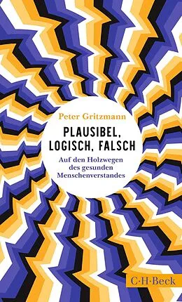 E-Book (epub) Plausibel, logisch, falsch von Peter Gritzmann