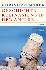 Fester Einband Geschichte Kleinasiens in der Antike von Christian Marek