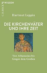 Kartonierter Einband Die Kirchenväter und ihre Zeit von Hartmut Leppin