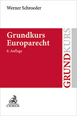 Kartonierter Einband Grundkurs Europarecht von Werner Schroeder