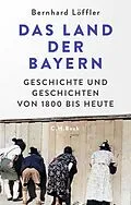 E-Book (pdf) Das Land der Bayern von Bernhard Löffler