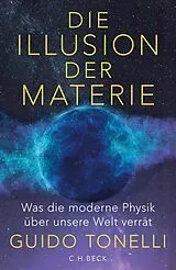 Fester Einband Die Illusion der Materie von Guido Tonelli
