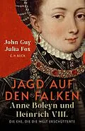 E-Book (epub) Jagd auf den Falken von John Guy, Julia Fox