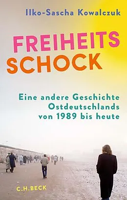 E-Book (epub) Freiheitsschock von Ilko-Sascha Kowalczuk
