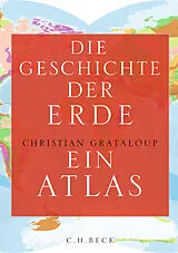 Fester Einband Die Geschichte der Erde von Christian Grataloup