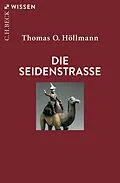 E-Book (epub) Die Seidenstraße von Thomas O. Höllmann
