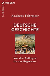 Kartonierter Einband Deutsche Geschichte von Andreas Fahrmeir