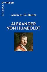 Kartonierter Einband Alexander von Humboldt von Andreas W. Daum