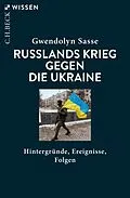 E-Book (epub) Russlands Krieg gegen die Ukraine von Gwendolyn Sasse