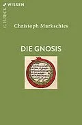 E-Book (epub) Die Gnosis von Christoph Markschies