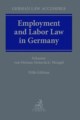 E-Book (pdf) Employment and Labor Law in Germany von Doris-Maria Schuster, Robert Steinau-Steinrück, Anja Mengel