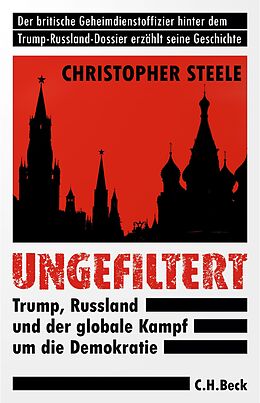 E-Book (epub) Ungefiltert von Christopher Steele