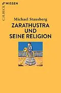 E-Book (epub) Zarathustra und seine Religion von Michael Stausberg