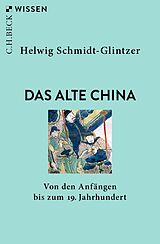 Kartonierter Einband Das alte China von Helwig Schmidt-Glintzer