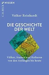 Kartonierter Einband Die Geschichte der Welt von Volker Reinhardt