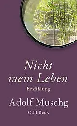 Fester Einband Nicht mein Leben von Adolf Muschg