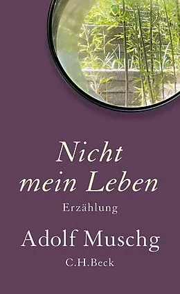 E-Book (epub) Nicht mein Leben von Adolf Muschg