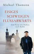E-Book (pdf) Eisiges Schweigen flussabwärts von Michael Thumann