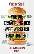E-Book (pdf) Wie die Ernährung der Welt wirklich funktioniert von Vaclav Smil