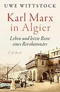 E-Book (epub) Karl Marx in Algier von Uwe Wittstock