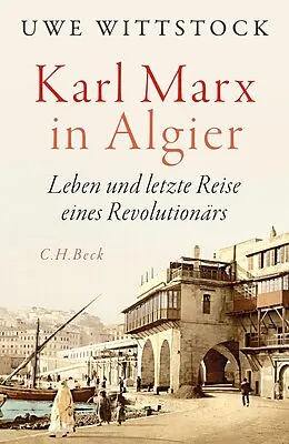 E-Book (epub) Karl Marx in Algier von Uwe Wittstock