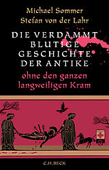 Fester Einband Die verdammt blutige Geschichte der Antike von Michael Sommer, Stefan von der Lahr