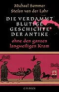 E-Book (pdf) Die verdammt blutige Geschichte der Antike von Michael Sommer, Stefan Lahr