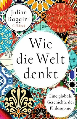 E-Book (epub) Wie die Welt denkt von Julian Baggini