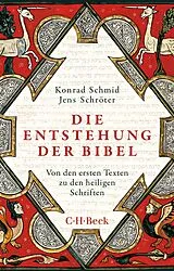 Kartonierter Einband Die Entstehung der Bibel von Konrad Schmid, Jens Schröter