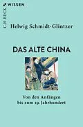E-Book (epub) Das alte China von Helwig Schmidt-Glintzer