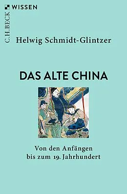 E-Book (epub) Das alte China von Helwig Schmidt-Glintzer