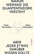 E-Book (epub) Warum niemand die Quantentheorie versteht von Frank Verstraete, Céline Broeckaert