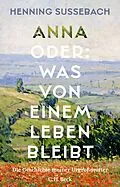 E-Book (epub) Anna oder: Was von einem Leben bleibt von Henning Sußebach