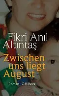 E-Book (epub) Zwischen uns liegt August von Fikri Anl Altnta