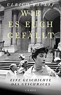 E-Book (epub) Wie es euch gefällt von Ulrich Raulff