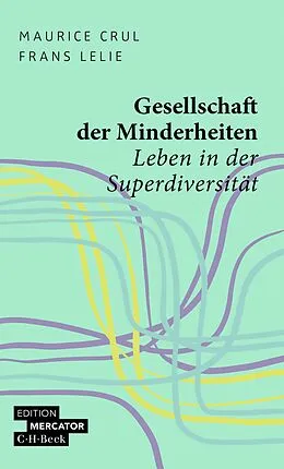 E-Book (epub) Gesellschaft der Minderheiten von Maurice Crul, Frans Lelie