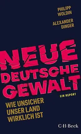 E-Book (epub) Neue Deutsche Gewalt von Philipp Woldin, Alexander Dinger