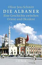 Kartonierter Einband Die Albaner von Oliver Jens Schmitt