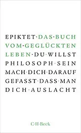 Kartonierter Einband Das Buch vom geglückten Leben von Epiktet