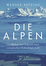 Fester Einband Die Alpen von Werner Bätzing