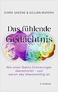 E-Book (epub) Das fühlende Gedächtnis von Ciara Greene, Gillian Murphy