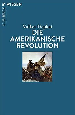 E-Book (epub) Die Amerikanische Revolution von Volker Depkat