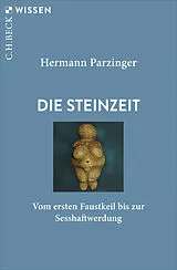 Kartonierter Einband Die Steinzeit von Hermann Parzinger