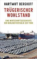 E-Book (epub) Trügerischer Wohlstand von Hartmut Berghoff