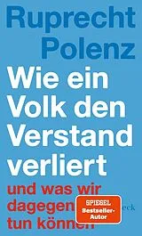 Kartonierter Einband (Kt) Wie ein Volk den Verstand verliert von Ruprecht Polenz