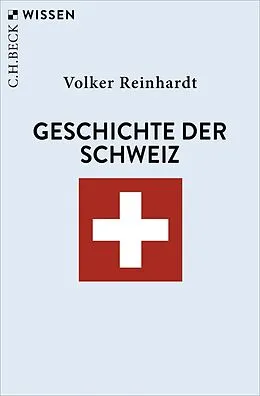 E-Book (epub) Geschichte der Schweiz von Volker Reinhardt