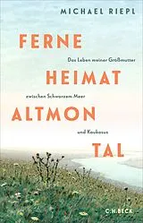 Fester Einband Ferne Heimat Altmontal von Michael Riepl